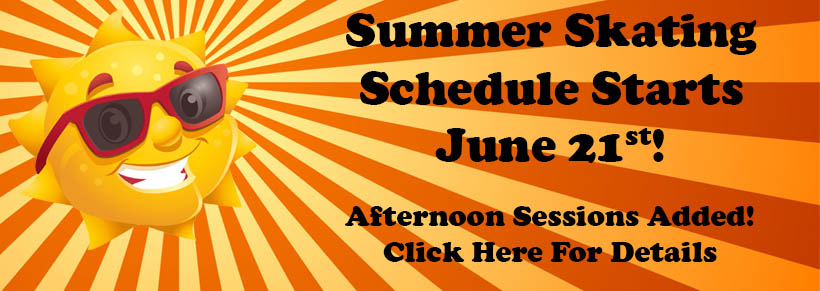 Summer Skating Schedule Starts June 21st